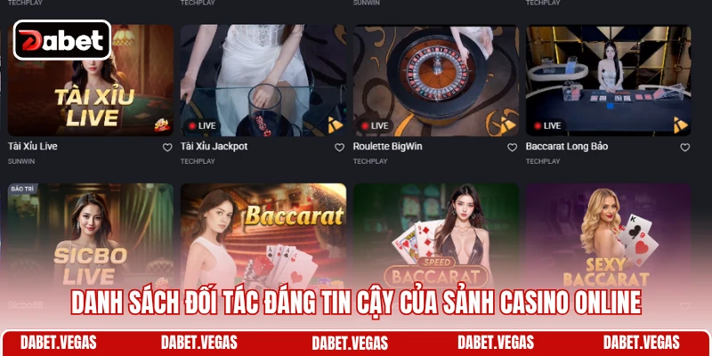 Live Casino DABET 2 Danh sách đối tác đáng tin cậy của sảnh casino online