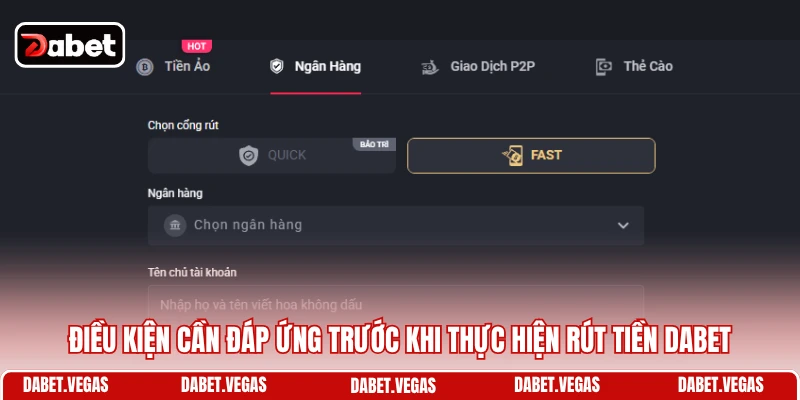 Rút Tiền DABET 1 Điều kiện cần đáp ứng trước khi thực hiện rút tiền DABET
