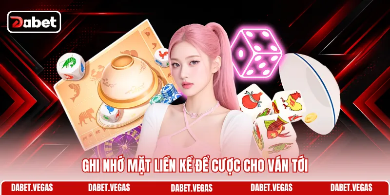 Cách Chơi Bầu Cua - Hiểu Luật Lệ, Biết Cược Hiệu Quả Cao 3 Ghi nhớ mặt liền kề để cược cho ván tới