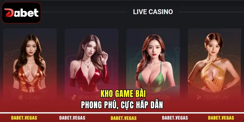 DABET 18 Kho game bài phong phú, cực hấp dẫn