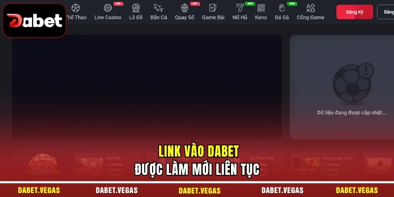 DABET 16 Link vào DABET được làm mới liên tục