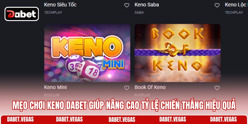 Keno DABET 4 Mẹo chơi Keno DABET giúp nâng cao tỷ lệ chiến thắng hiệu quả
