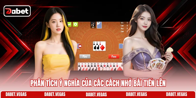Cách Nhớ Bài Tiến Lên - Mẹo Đánh Bại Đối Thủ Dễ Dàng 1 Phân tích ý nghĩa của các cách nhớ bài Tiến Lên