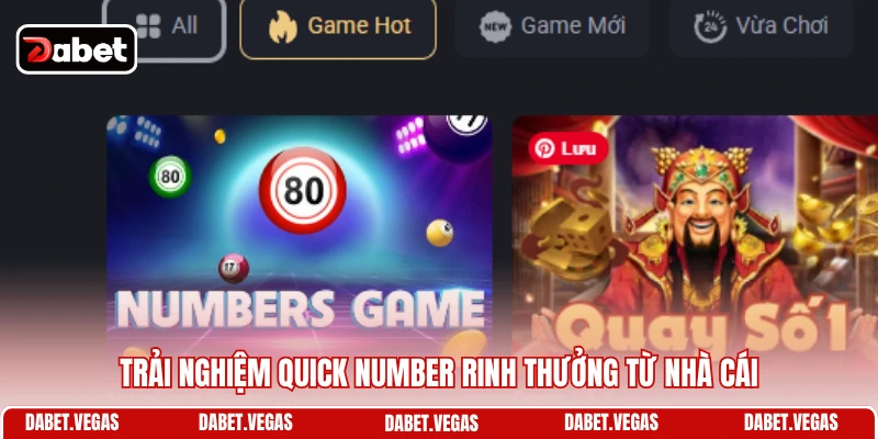Quay Số DABET 4 Trải nghiệm Quick Number rinh thưởng từ nhà cái